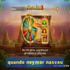 quando neymar nasceu